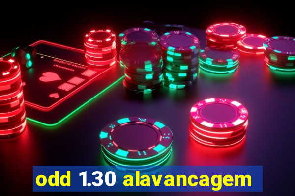 odd 1.30 alavancagem